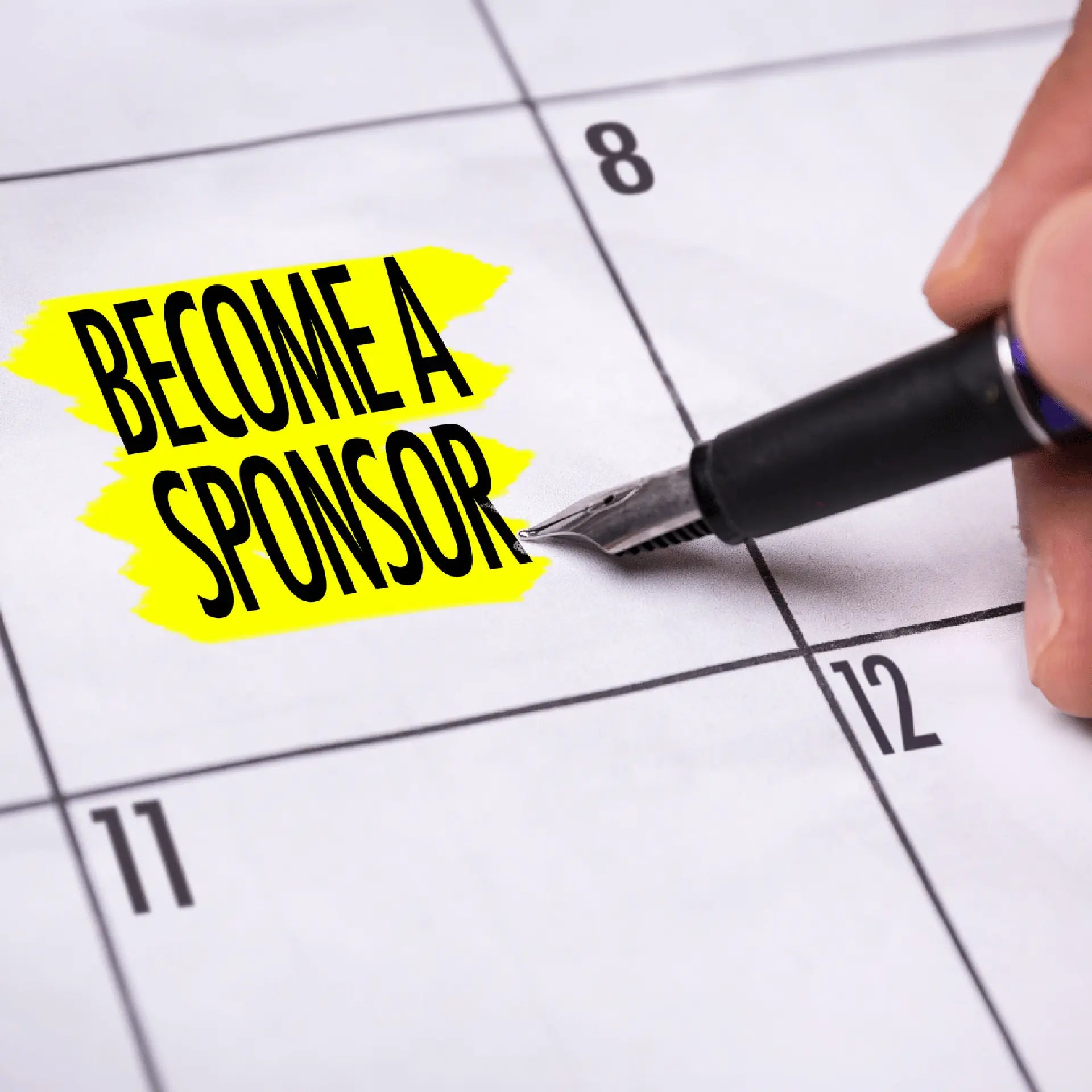A close-up of a hand holding a black fountain pen, marking a date on a calendar grid with a bright yellow highlighter that reads 'BECOME A SPONSOR'.